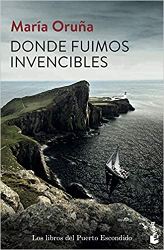 Donde fuimos invencibles (Los libros del puerto escondido 3) - María Oruña