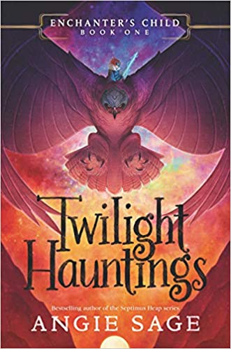 Twilight Hauntings (Enchanter’s Child, Bk 1) - Angie Sage