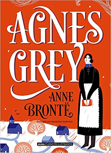 Agnes Grey (Clásicos ilustrados)- Anne Brontë
