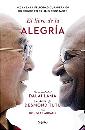 El libro de la alegría - Dalai Lama, Desmond Tutu