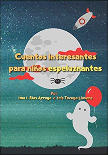 Cuentos interesantes para niños espeluznantes -  Ima Iguailí Ríos Arroyo