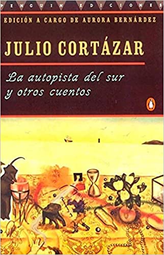 La autopista del sur y otros cuentos - Julio Cortazar