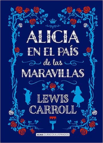 Alicia en el país de las maravillas - Lewis Carroll