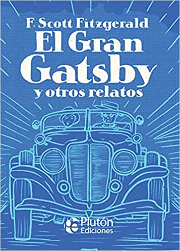 El Gran Gatsby y otros relatos (Platino Clásicos Ilustrados) - F. Scott Fitzgerald
