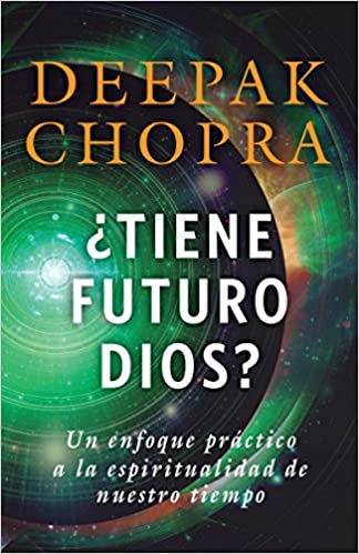 ¿Tiene futuro Dios? - Deepak Chopra