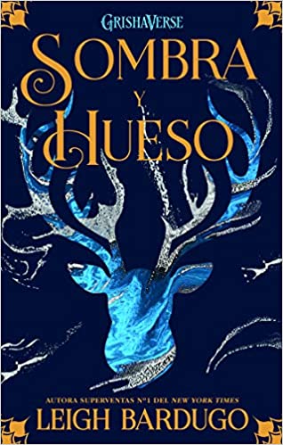 Sombra y Hueso (Trilogía Sombra y Hueso - Libro 1) -  Leigh Bardugo