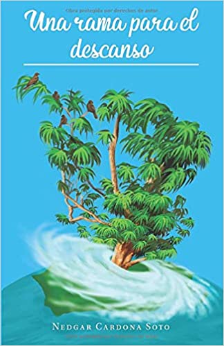 Una rama para el descanso - Nedgar Cardona