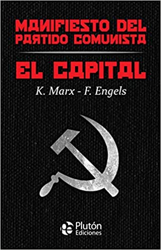 El Capital y Manifiesto del Partido Comunista - Karl Marx / Friedrich Engels