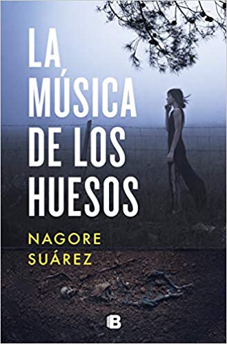 La música de los huesos  - Nagore Suárez