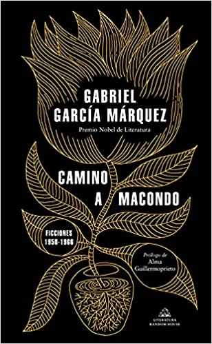Camino a Macondo -  Gabriel García Márquez