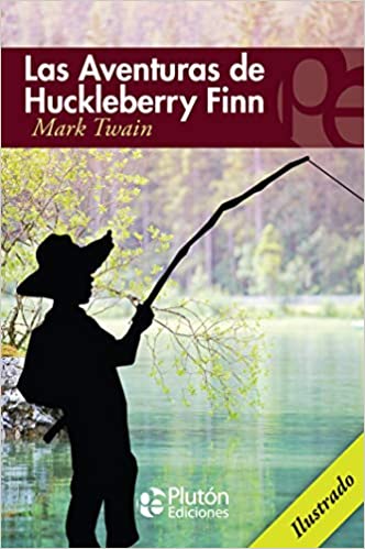 Las Aventuras de Huckleberry Finn - Mark Twain
