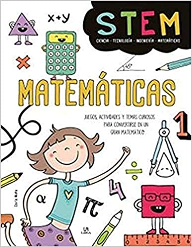 Matemáticas: Juegos, Actividades y Temas Curiosos para Convertirse en un gran Matemático (Stem)