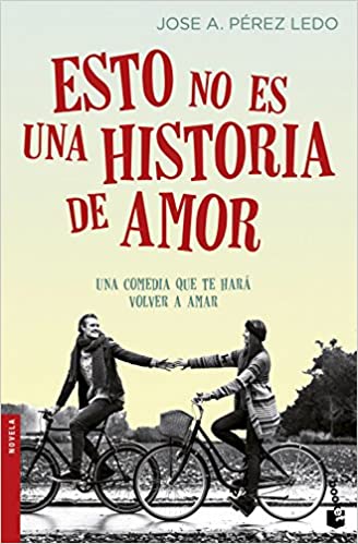 Esto no es una historia de amor - José A. Pérez Ledo
