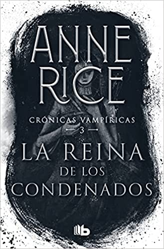 La Reina de los Condenados - Anne Rice