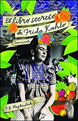 El Libro Secreto de Frida Kahlo - F.G. Haghenbeck