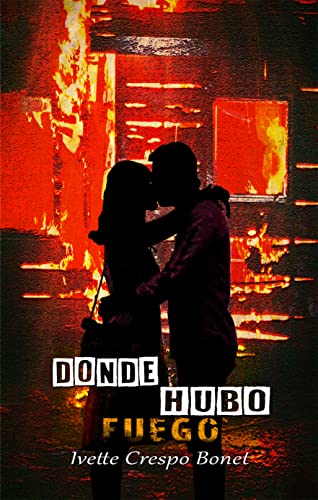 DONDE HUBO FUEGO - Ivette Crespo Bonet