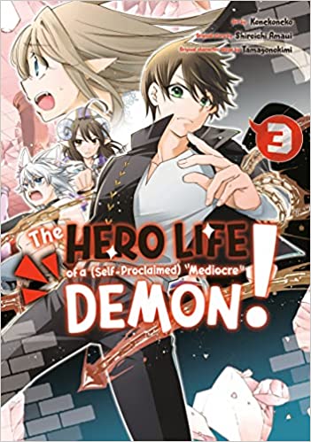 The Hero Life of a (Self-Proclaimed) Mediocre Demon! 3 - Shiroichi Amaui