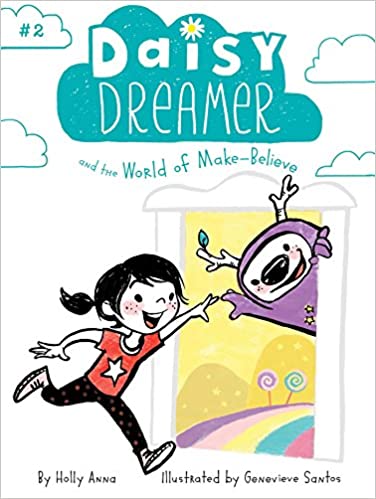 Daisy Dreamer and the World of Make-Believe - Holly Anna