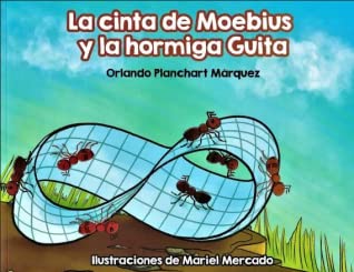 La cinta de Moebius y la hormiga Guita - Orlando Planchart Márquez