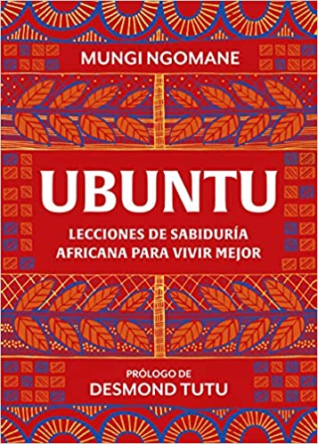 Ubuntu: Lecciones de sabiduría africana - Mungi Ngomane
