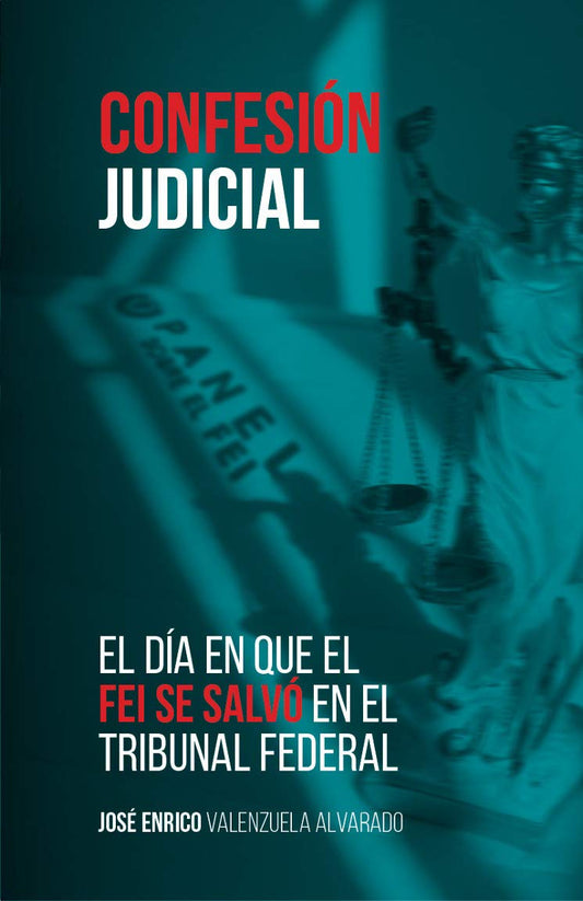 Confesión judicial: El día en que el FEI se salvó en el Tribunal Federal