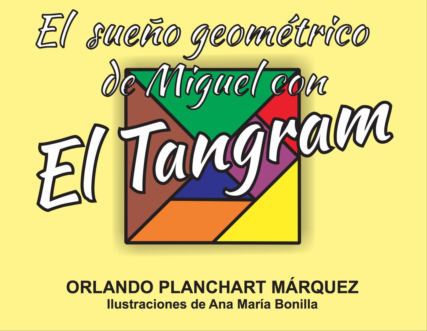 El sueño geométrico de Miguel con el Tangram - Orlando Planchart Márquez