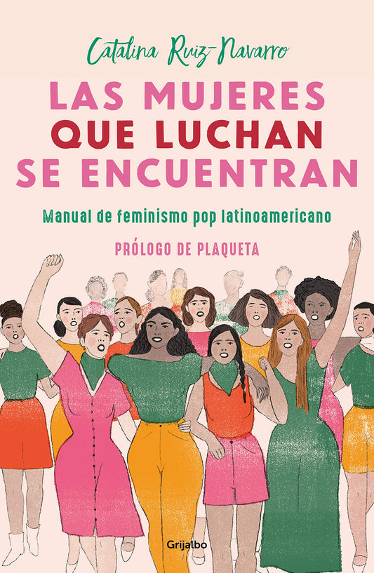 Las mujeres que luchan se encuentran- Catalina Ruiz Navarro