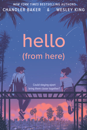 Hello (From Here) - Chandler Baker and Wesley King