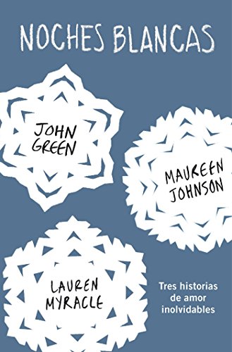 Noches blancas: Tres historias de amor inolvidables - John Green, Maureen Johnson y Lauren Myracle