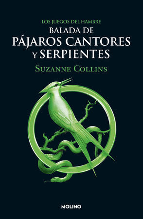 JUEGOS DEL HAMBRE: Balada de pájaros cantores y serpientes - Suzanne Collins