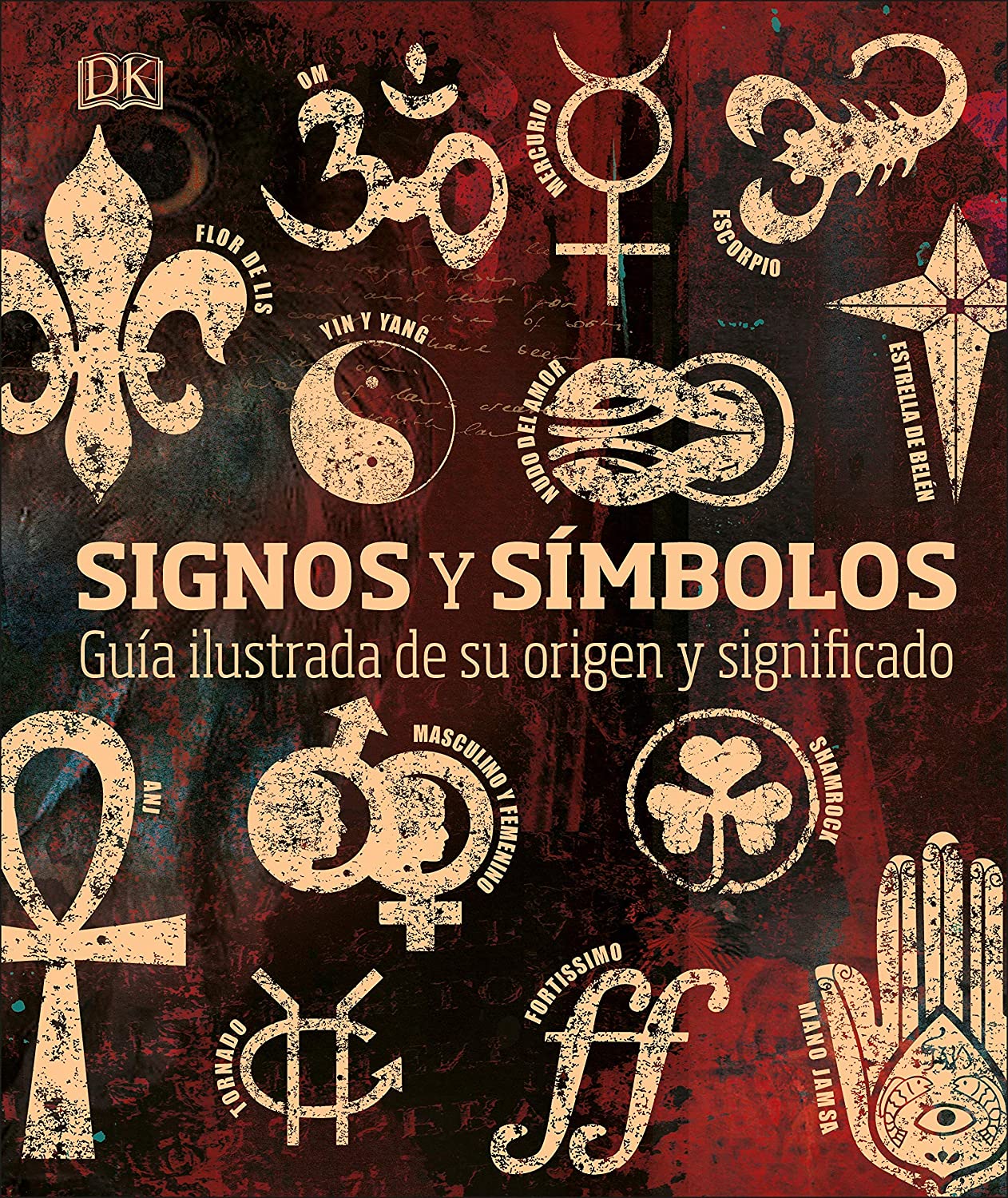 Signos y símbolos: Guía ilustrada de su origen y significado