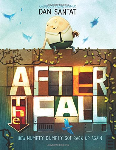 After the Fall (How Humpty Dumpty Got Back Up Again) - Dan Santat
