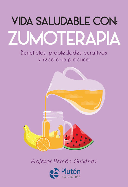 Vida Saludable con: Zumoterapia - Prof. Hernán Gutiérrez