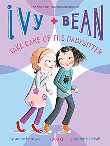 Ivy + Bean Take Care of the Babysitter (Book 4) -  Annie Barrows, Sophie Blackball