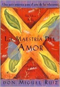 La Maestría del Amor - Don Miguel Ruiz