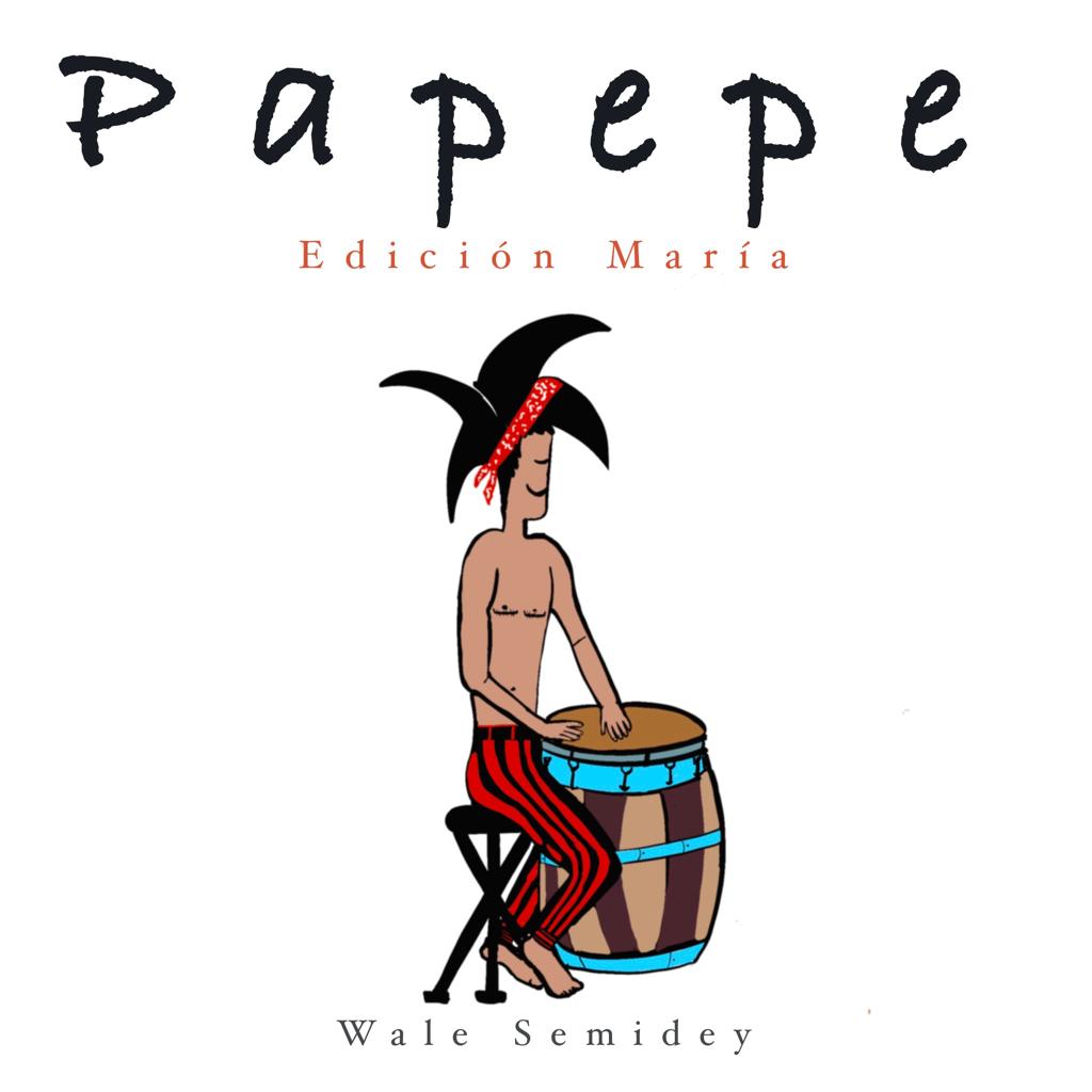 Papepe: Edición María (Ilustrado)- Wale Semidey
