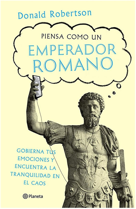 Piensa como un emperador romano
- Donald Robertson