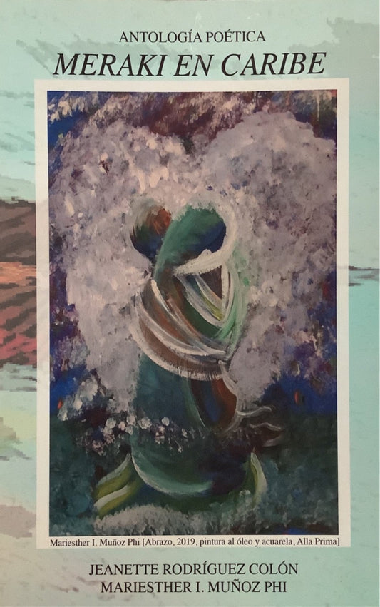 Antología Poética Maraki en Caribe - Jeanette Rodriguez Colón/ Mariesther I Muñoz