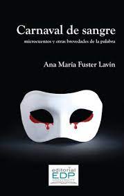 Carnaval de sangre: microcuentos y otras brevedades de la palabra - Ana María Fuster Lavín